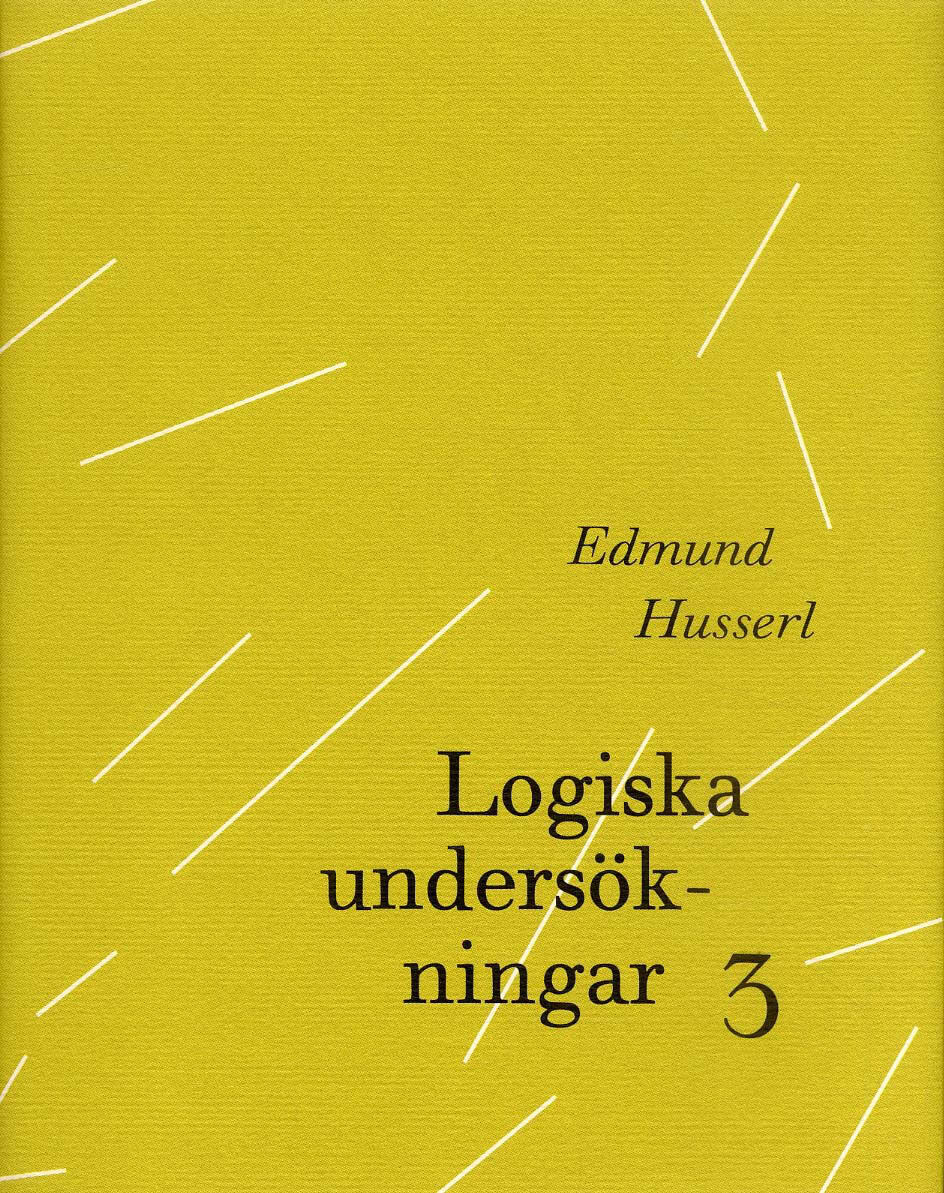 Husserl, Edmund | Logiska undersökningar 3 : Undersökningar kring kunskapens fenomenologi och