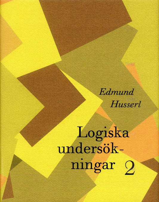 Husserl, Edmund | Logiska undersökningar 2 - Undersökningar kring kunskapens fenomeologi och : Undersökningar kring kuns...