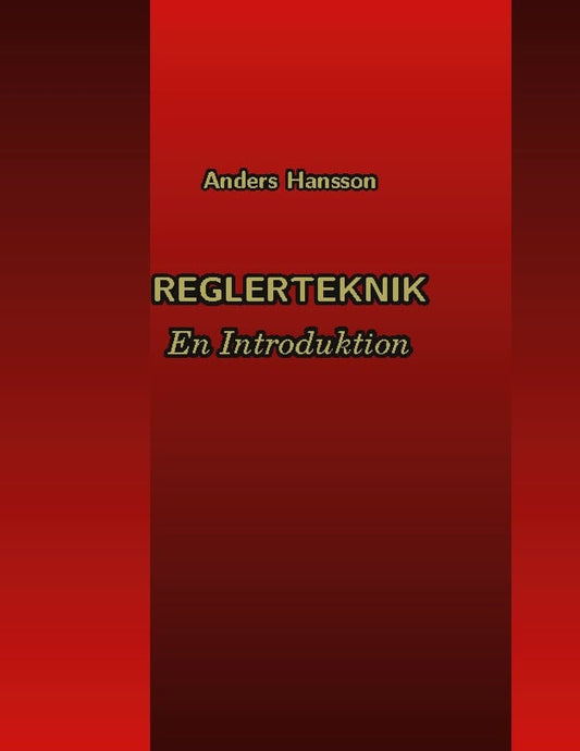 Hansson, Anders | Reglerteknik : En Introduktion