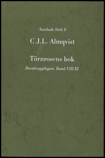 Almqvist, Carl Jonas Love | Törnrosens bok : duodesupplagan, Bd 8-11 : Duodesupplagan, Bd 8-11