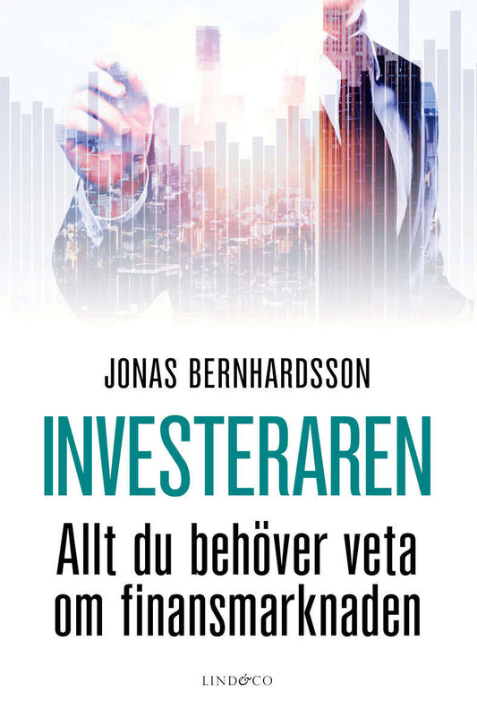 Bernhardsson, Jonas | Investeraren : Allt du behöver veta om finansmarknaden