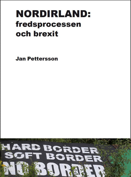 Pettersson, Jan | Nordirland : Fredsprocessen och brexit