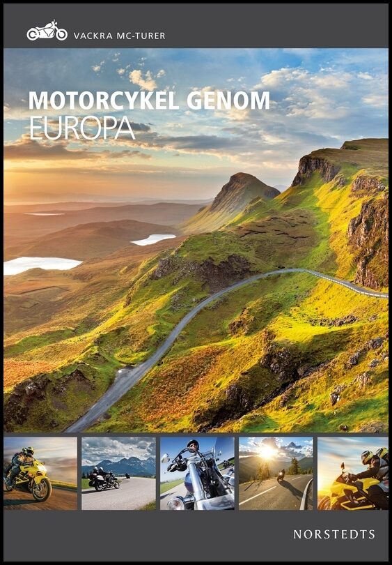 Motorcykel genom Europa : Vackra MC-turer