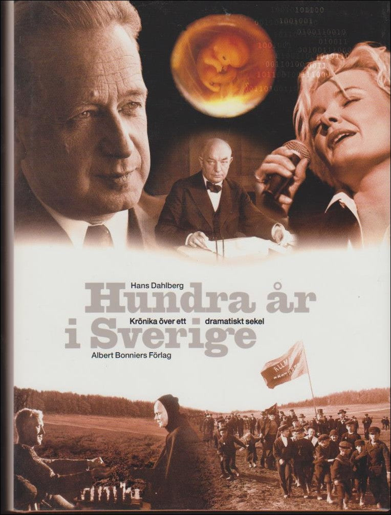 Dahlberg, Hans | Hundra år i Sverige : Krönika över ett dramatiskt sekel