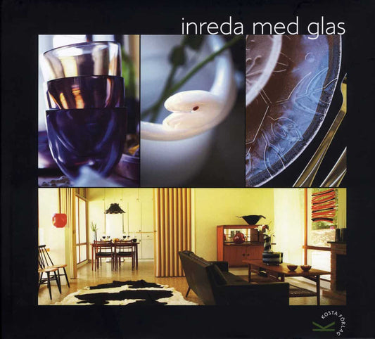 Edqvist, Lars | Gustafsson, Stefan [red.] | Inreda med glas