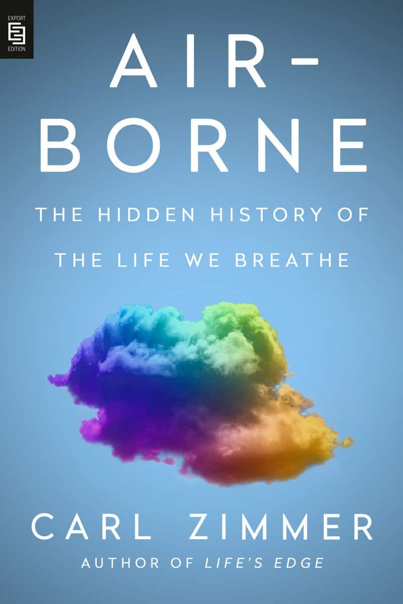 Zimmer, Carl | Air-Borne : The Hidden History of the Life We Breathe