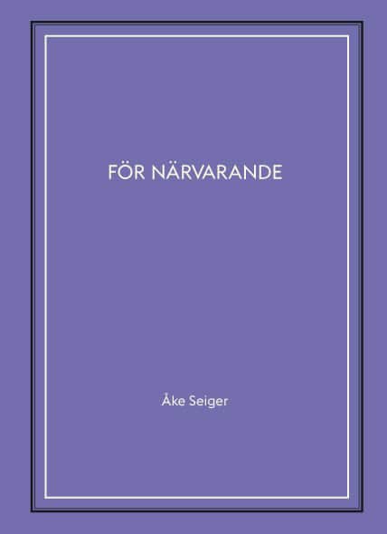 Seiger, Åke | För närvarande