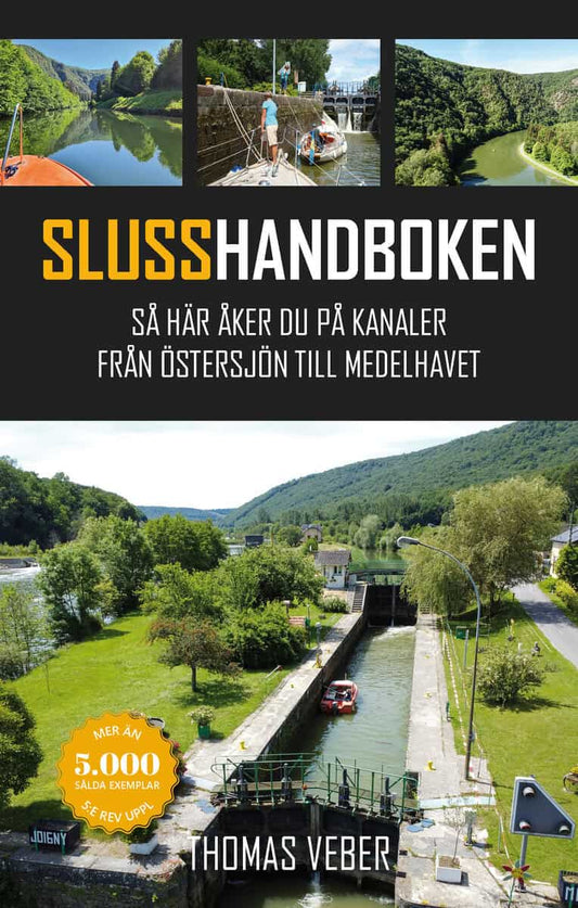 Veber, Thomas | Slusshandboken : Så här åker du på kanaler från Östersjön till Medelhavet