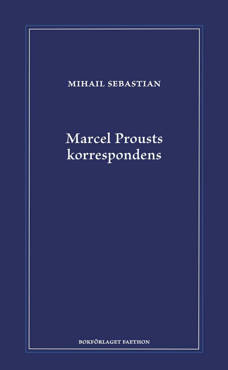 Sebastian, Mihail | Marcel Prousts korrespondens