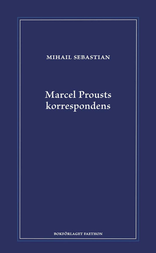 Sebastian, Mihail | Marcel Prousts korrespondens