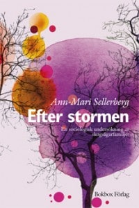 Sellerberg, Ann-Mari | Efter stormen : En sociologisk undersökning av skogsägarfamiljer