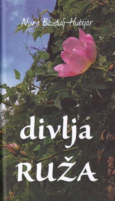 Bazdulj-Hubijar, Nura | Divlja ruža