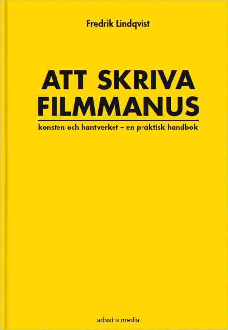 Lindqvist, Fredrik | Att skriva filmmanus