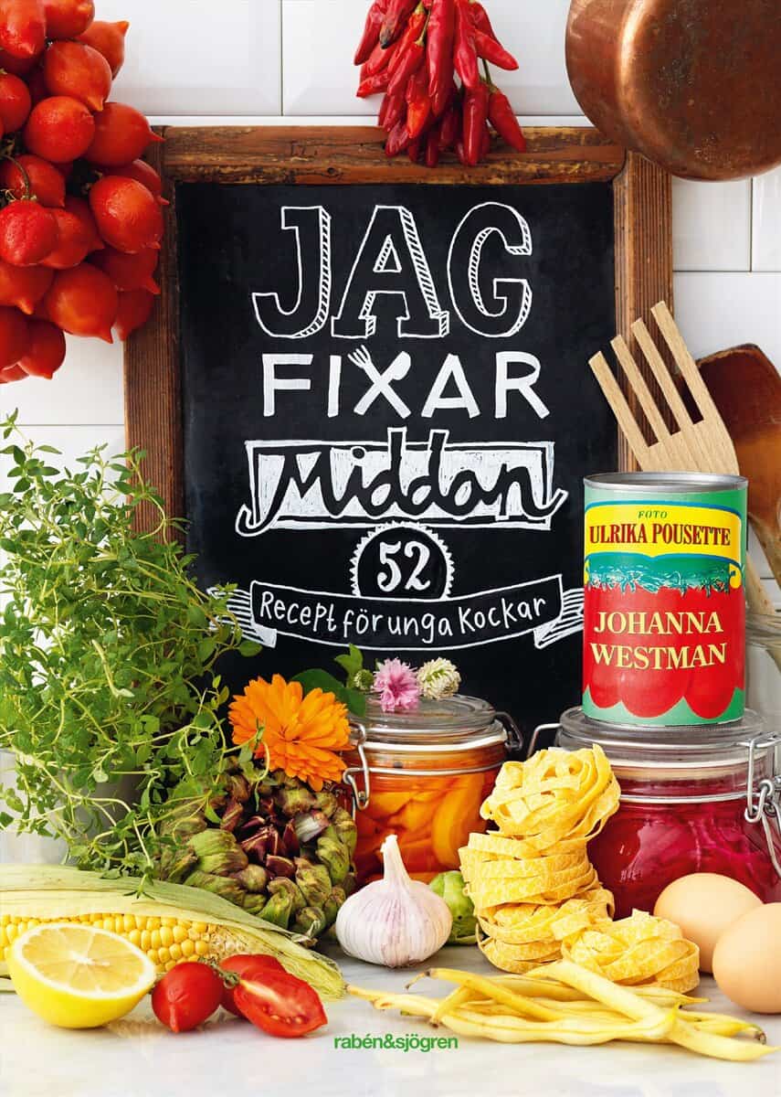 Westman, Johanna | Jag fixar middan! : 52 recept för unga kockar