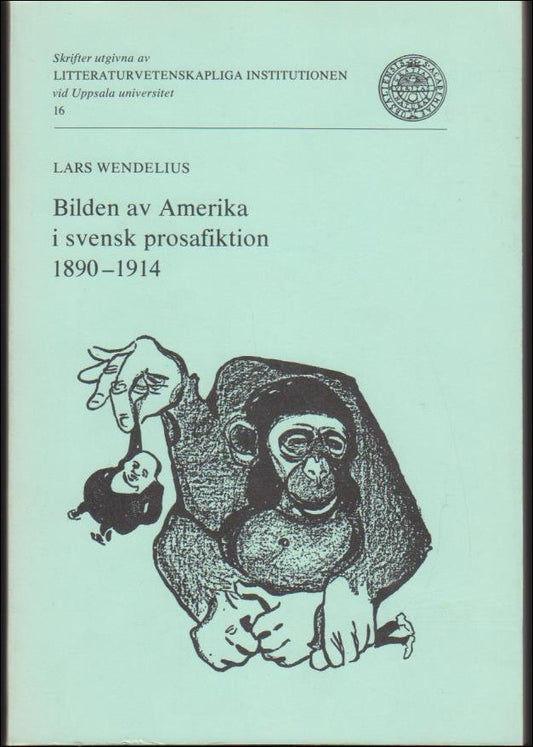 Wendelius, Lars | Bilden av Amerika i svensk prosafiktion 1890-1914