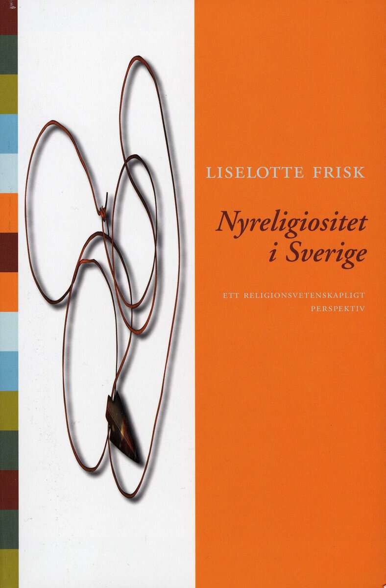 Frisk, Liselotte | Nyreligiositet i Sverige : Ett religionsvetenskapligt perspektiv : Ett religionsvetenskapligt perspektiv