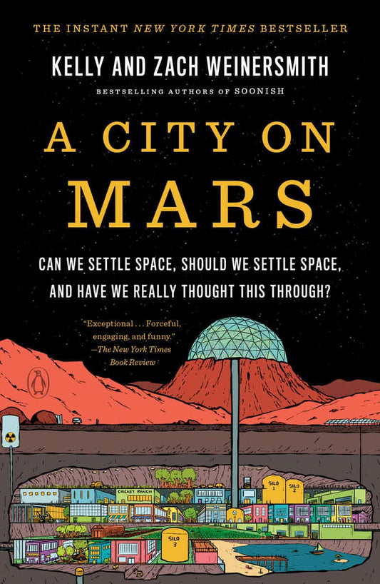 Weinersmith, Kelly | Weinersmith, Zach | A City on Mars : Can we settle space, should we settle space, and have we reall...