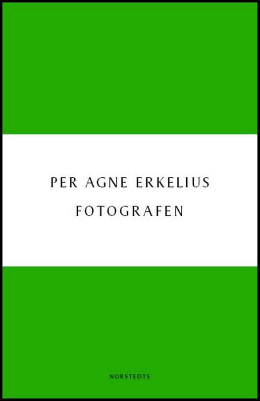 Erkelius, Per Agne | Fotografen