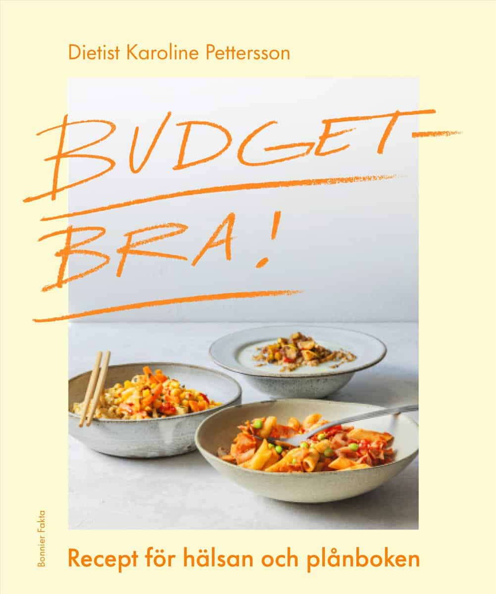 Pettersson, Karoline | Budgetbra! : Recept för hälsan och plånboken