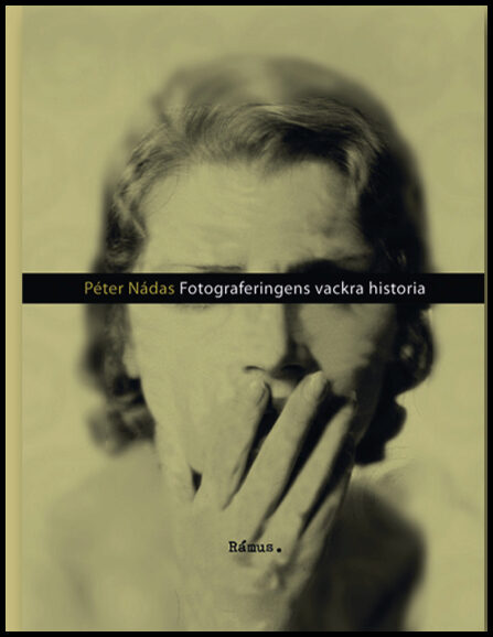 Nádas, Péter | Fotograferingens vackra historia