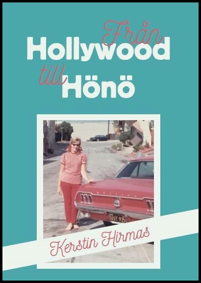 Hirmas, Kerstin | Från Hollywood till Hönö