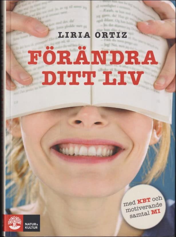 Ortiz, Liria | Förändra ditt liv : Med KBT och motiverande samtal MI