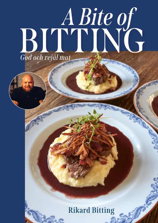 Bitting, Rikard | A bite of Bitting : God och rejäl mat