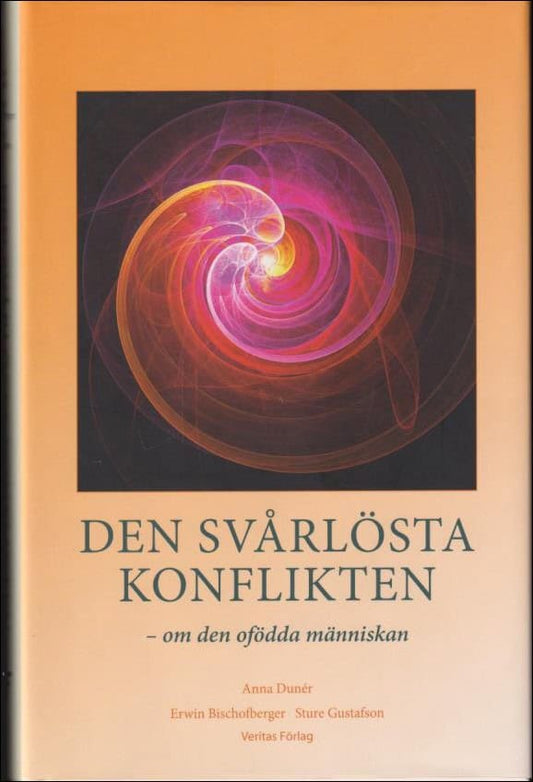 Dunér, Bischofberger, Gustafson (red) | Den svårlösta konflikten : Om den ofödda människan