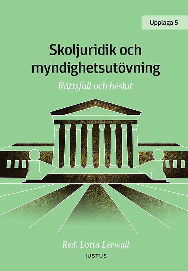 Lerwall, Lotta [red.] | Skoljuridik och myndighetsutövning : Rättsfall och beslut