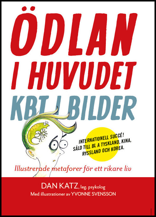 Katz, Dan | Ödlan i huvudet : KBT i bilder - illustrerade metaforer för ett rikare liv