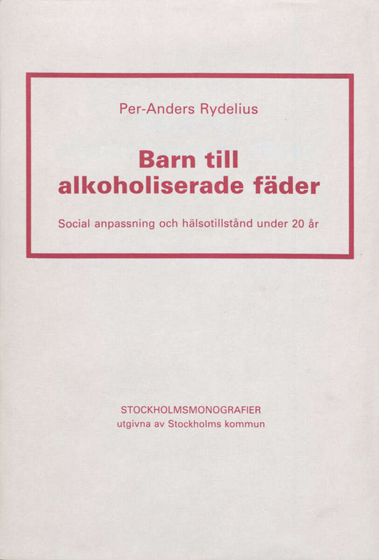 Rydelius, P-A | Barn till alkoholiserade fäder