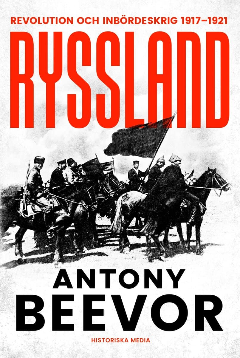 Beevor, Antony | Ryssland : Revolution och inbördeskrig 1917-1921