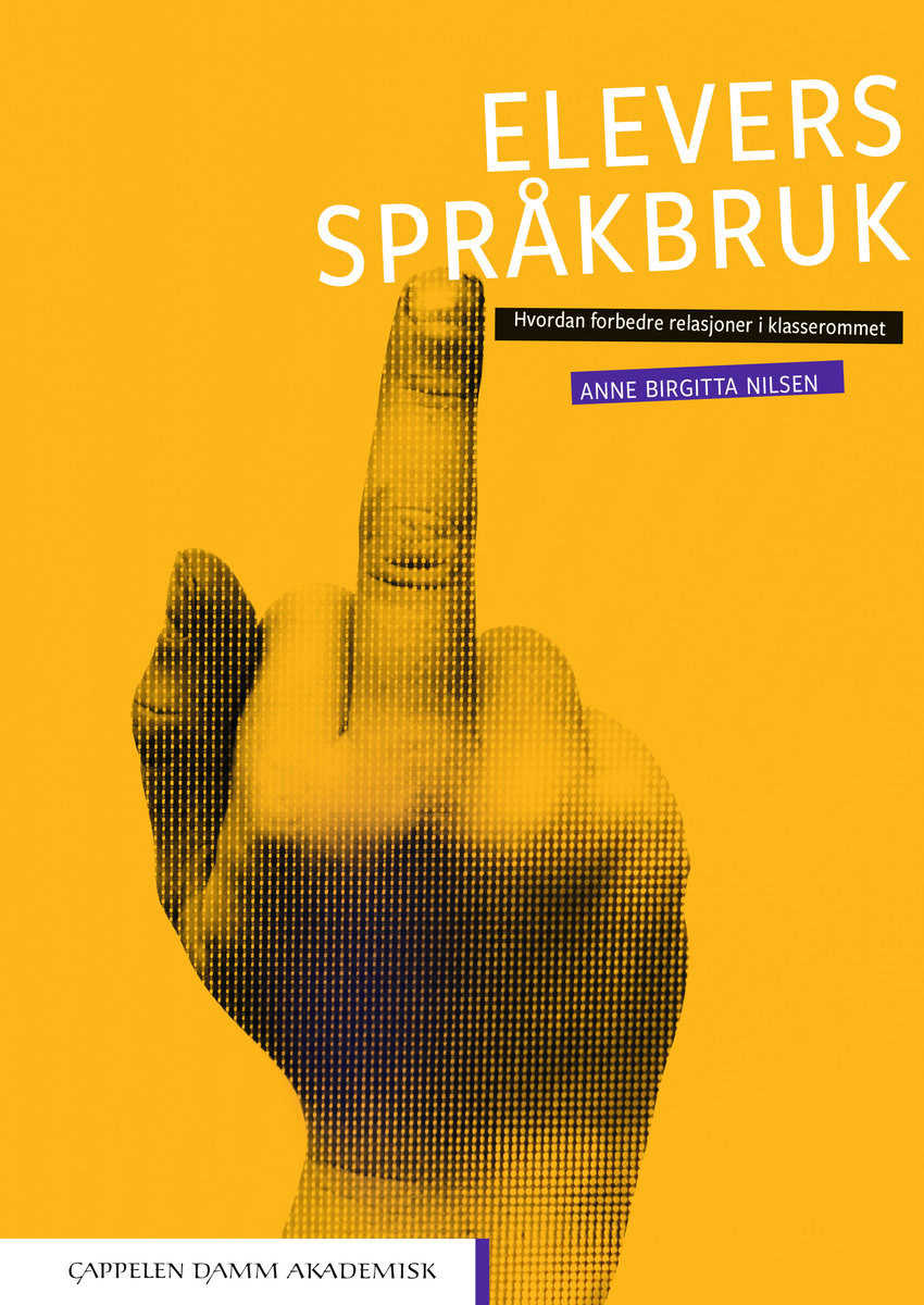 Nilsen, Anne Birgitta | Elevers språkbruk : Hvordan forbedre relasjoner i klasserommet