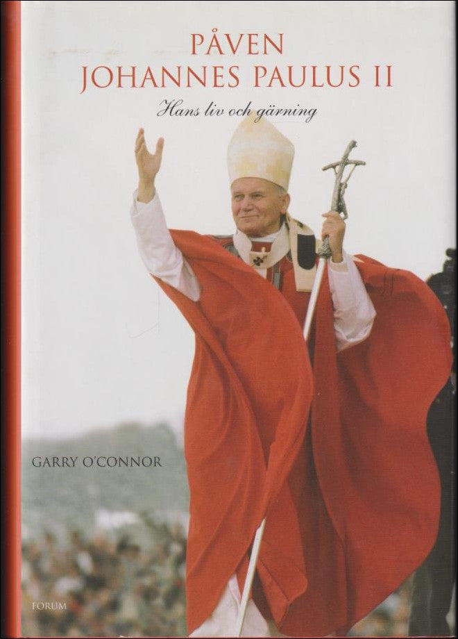 O’Connor, Garry | Påven Johannes Paulus II : Hans liv och gärning