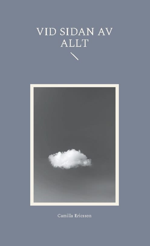 Ericsson, Camilla | Vid sidan av allt