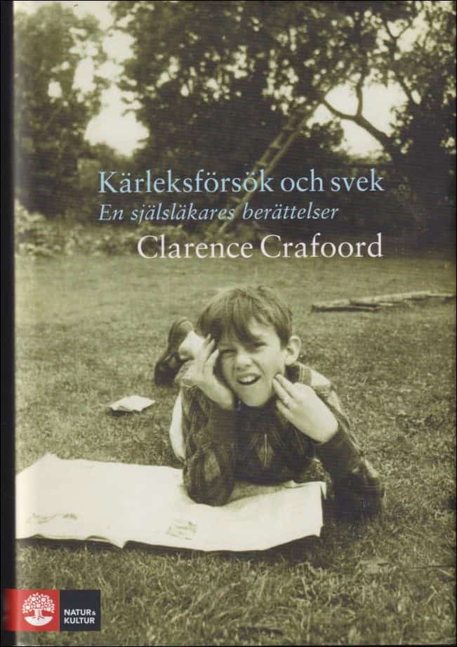 Crafoord, Clarence | Kärleksförsök och svek : En själsläkares berättelser