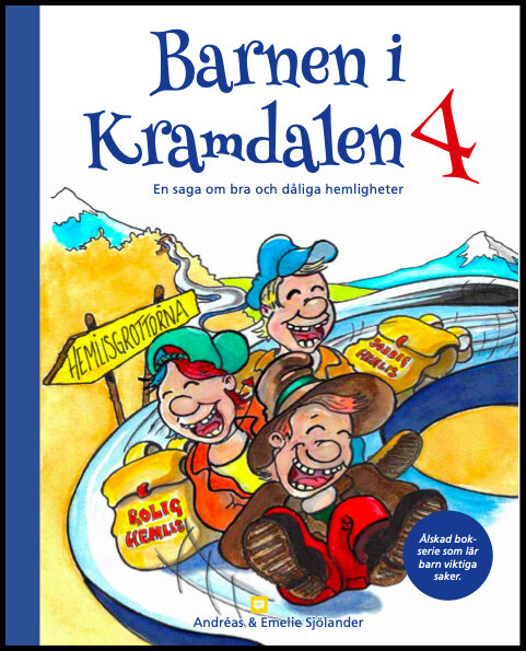 Sjölander, Emelie| Sjölander, Andréas | Barnen i Kramdalen 4. En saga om bra och dåliga hemligheter : En saga om bra och...