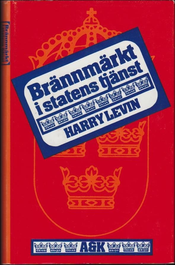 Levin, Harry | Brännmärkt i statens tjänst