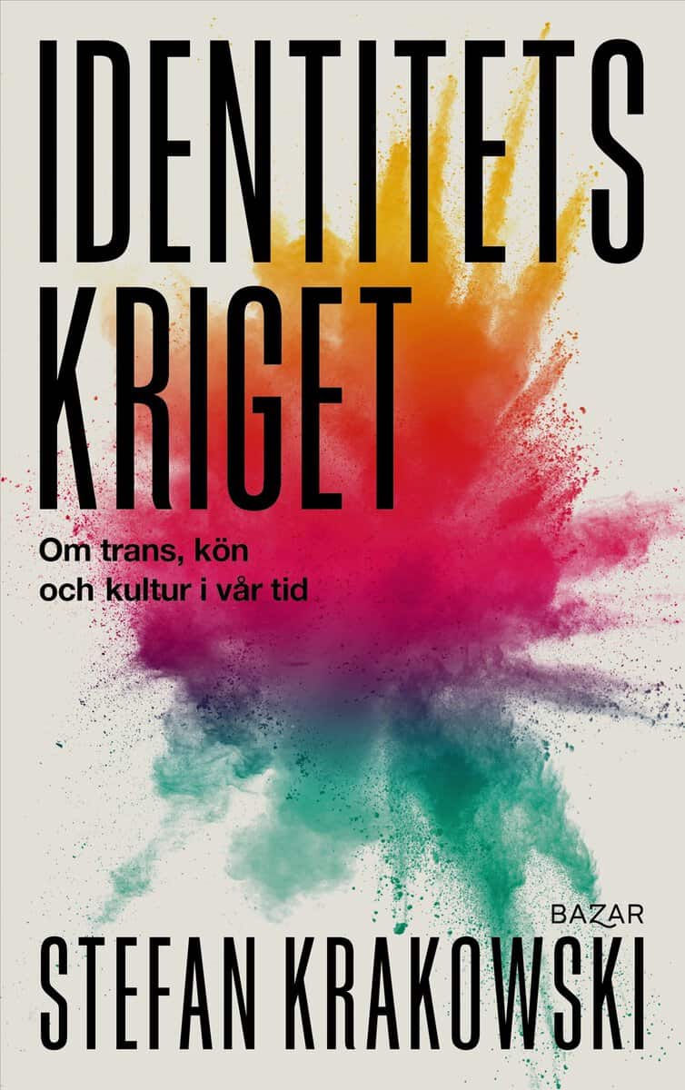 Krakowski, Stefan | Identitetskriget : Om trans, kön och kultur i vår tid