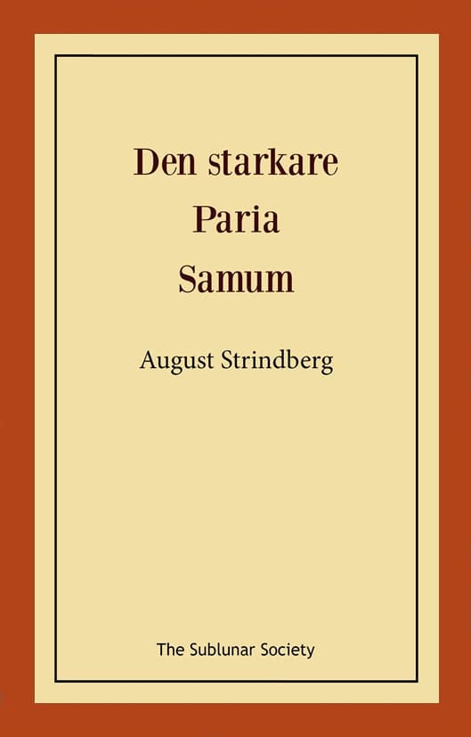 Strindberg, August | Den starkare | Paria | Samum