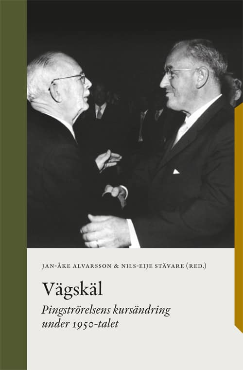 Alvarsson, Jan-Åke | Stävare, Nils-Eije [red.] | Vägskäl : Pingströrelsens kursändring under 1950-talet