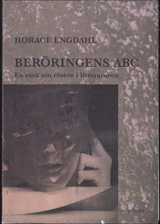 Engdahl, Horace | Beröringens ABC : En essä om rösten i litteraturen