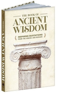 Bradfield, Bill | Book of Ancient Wisdom : Inspiring Quotations from the Greeks and Romans