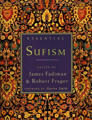 Fadiman James et al (Eds) | Essential Sufism (Foreword By Huston Smith) (With Line Drawi