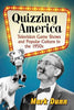 Mark Dunn | QUIZZING AMERICA : Television Game Shows and Popular Culture in the 1950s