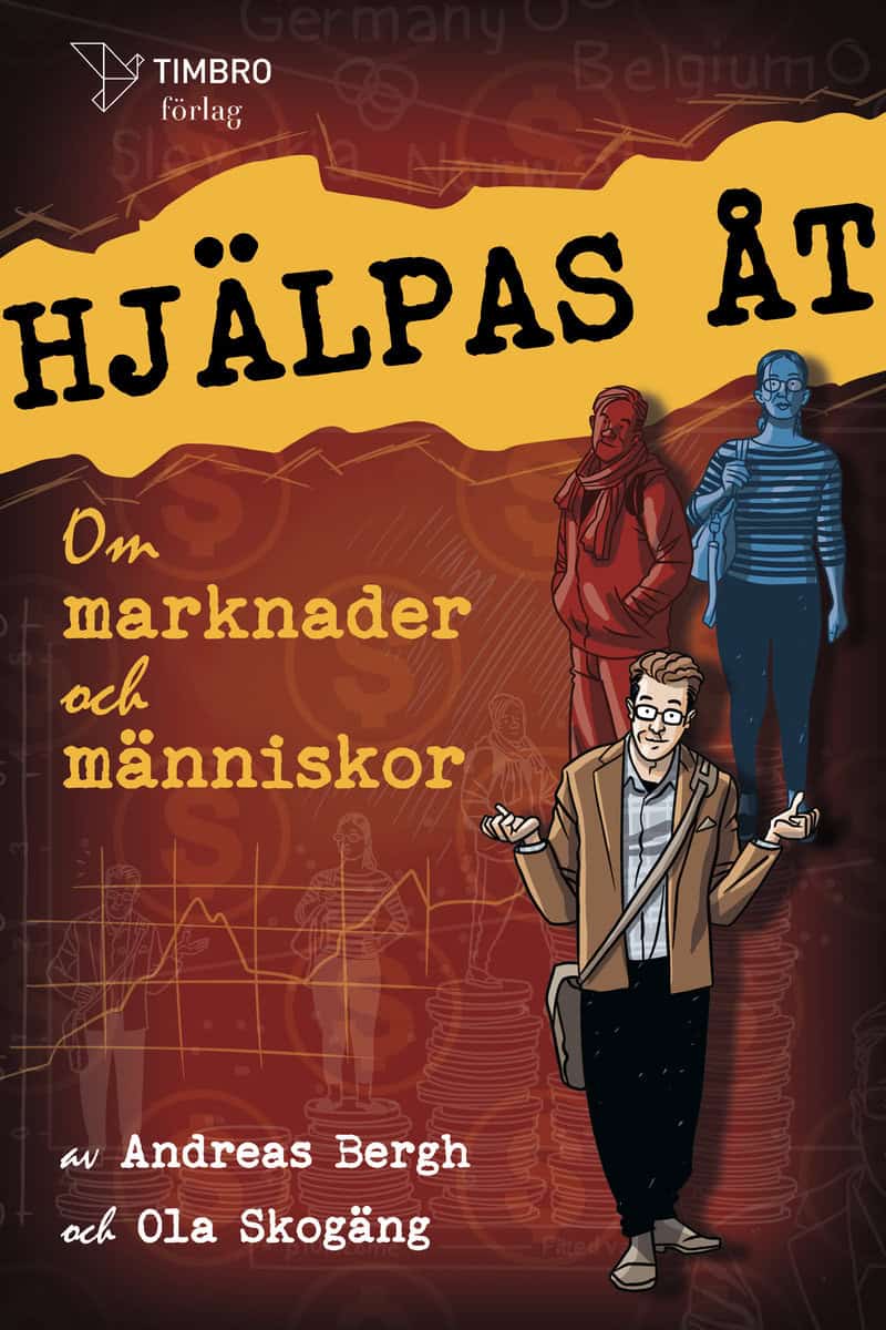 Bergh, Andreas | Hjälpas åt : Om marknader och människor