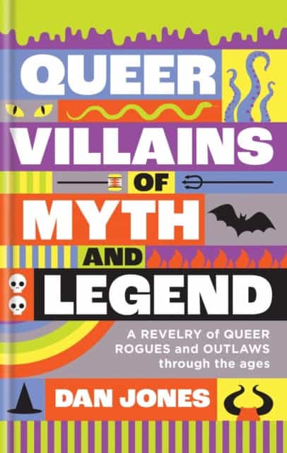 Jones, Dan | Queer Villains of Myth and Legend