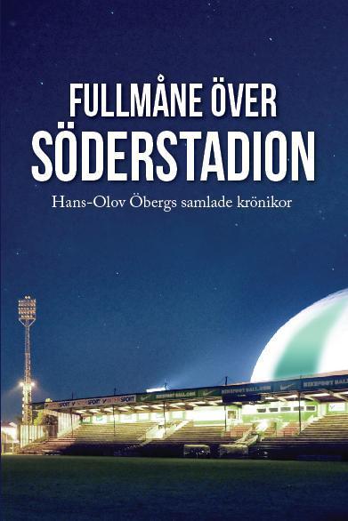 Öberg, Hans-Olov | Fullmåne över Söderstadion