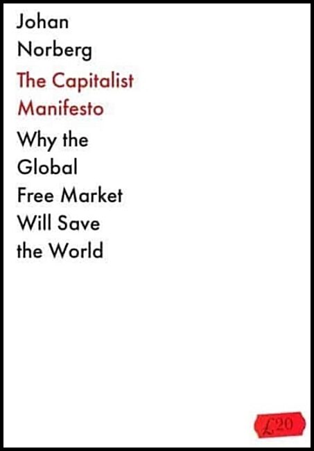 Norberg, Johan | The Capitalist Manifesto
