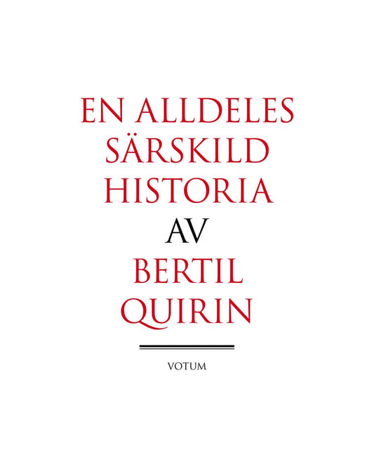 Quirin, Bertil | En alldeles särskild historia